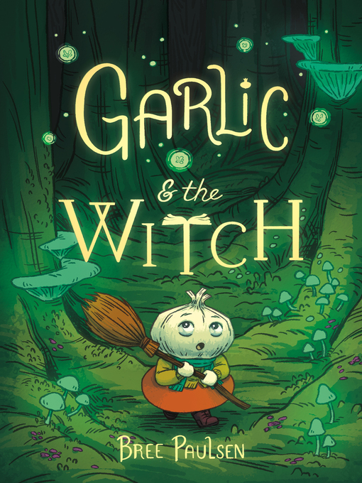 Title details for Garlic and the Witch by Bree Paulsen - Available